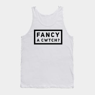 Fancy A Cwtch? Tank Top